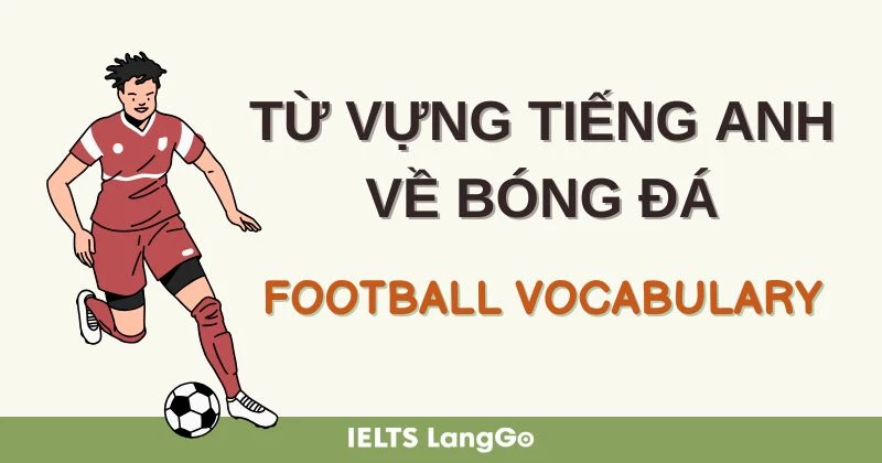 Ý Nghĩa Từ Tết Trong Bóng Đá Là Gì Giải Thích Chi Tiết